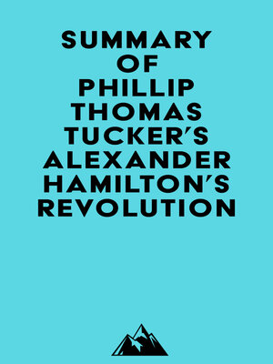 cover image of Summary of Phillip Thomas Tucker's Alexander Hamilton's Revolution